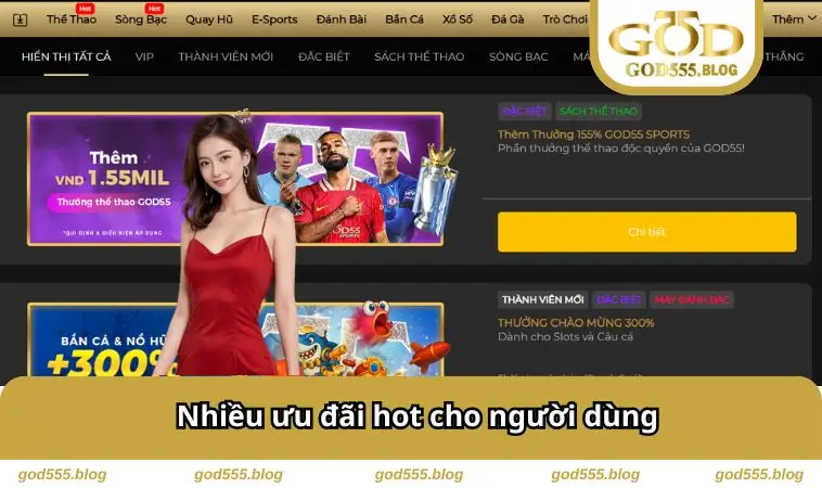 GOD55 3 Nhiều ưu đãi hot cho người dùng